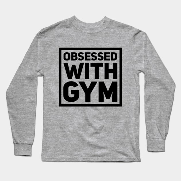 Obsessed with gym Long Sleeve T-Shirt by hozarius